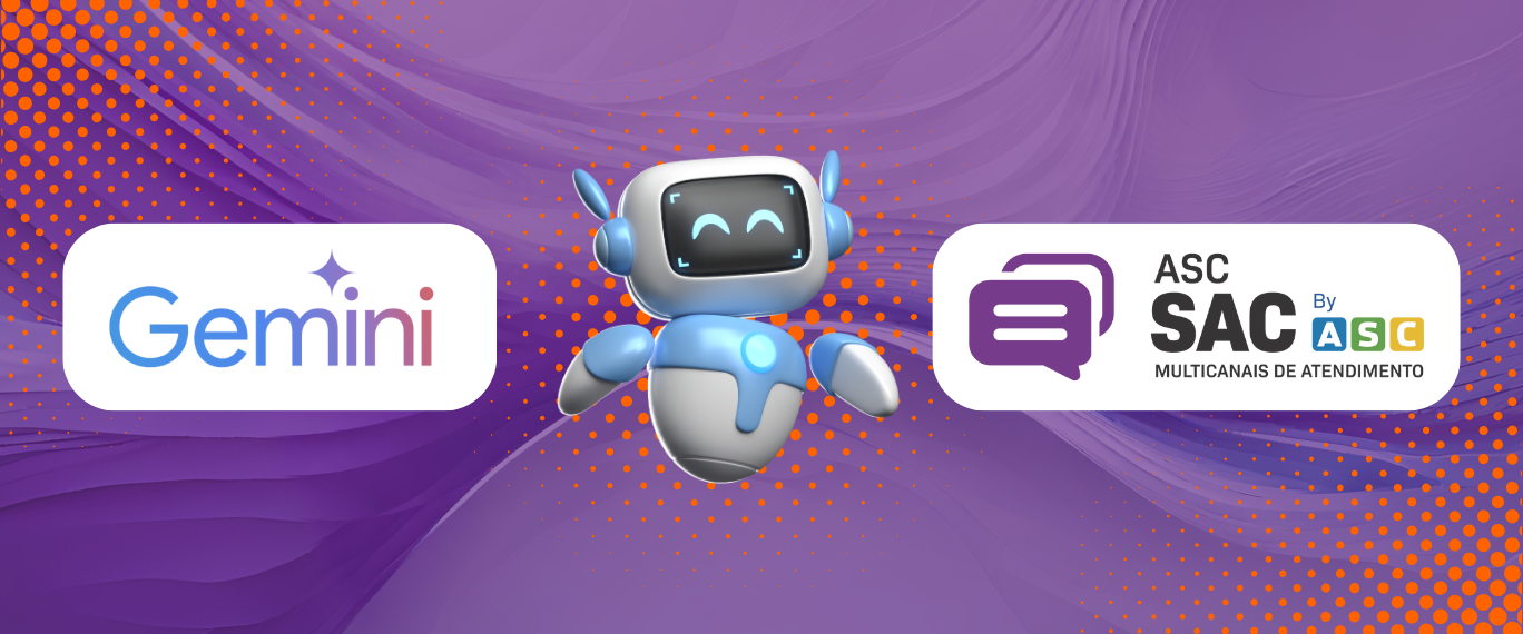 Descubra a mais nova integração da plataforma ASC SAC. A IA Gemini do Google chegou para revolucionar a forma que você se comunica com seus clientes!
